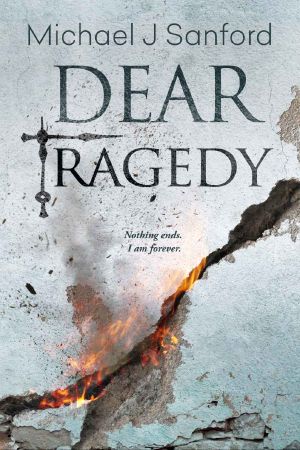 [House of Sand 02] • Dear Tragedy · A Dark Supernatural Thriller (House of Sand Book 2)